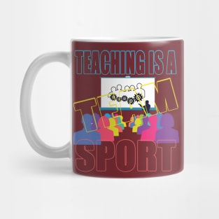 Teaching is a team sport Mug